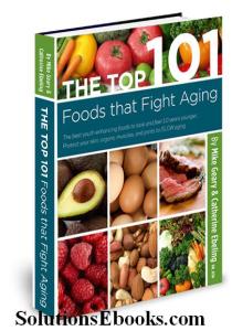 The TOP 101 Foods that FIGHT Aging book Mike Geary Catherine Ebeling